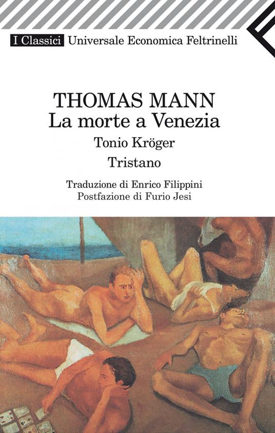 La morte a Venezia-Tonio Kröger-Tristano - Thomas Mann,E. Filippini - ebook