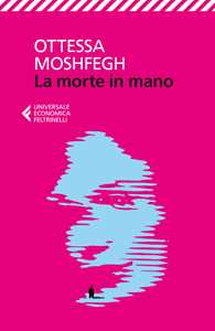 Libro La morte in mano Ottessa Moshfegh