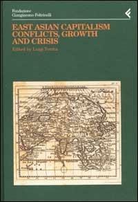 Annali della Fondazione Giangiacomo Feltrinelli (2000). East Asian Capitalism. Conflicts, growth and crisis - copertina