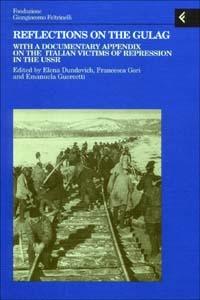Reflections on the gulag. With a documentary appendix on the italian victims of repression in the USSR - copertina