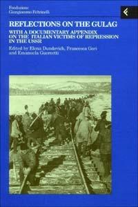 Reflections on the gulag. With a documentary appendix on the italian victims of repression in the USSR - copertina