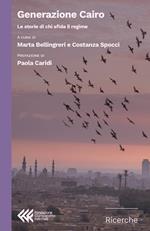 Generazione Cairo. Le storie di chi sfida il regime