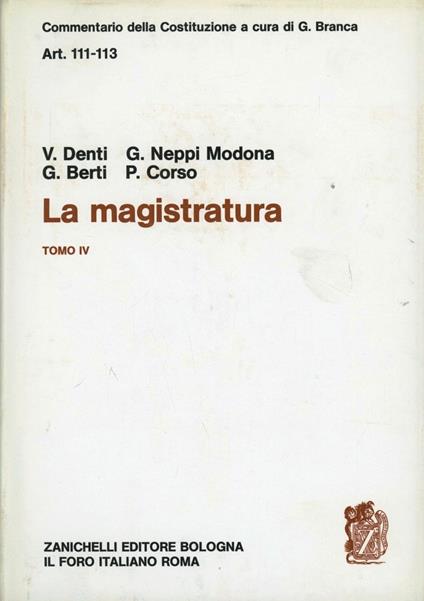 Commentario della Costituzione. La magistratura (artt. 111-113). Vol. 4 - Vittorio Denti - copertina