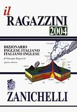 Il Ragazzini 2004. Dizionario inglese-italiano, italiano-inglese