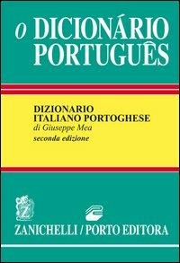 O Dicionário portugues. Dizionario portoghese-italiano, italiano-portoghese -  Giuseppe Mea - copertina