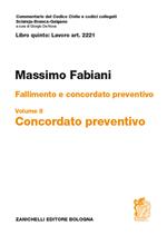 Art. 2221. Fallimento e concordato preventivo. Vol. 2: Concordato preventivo