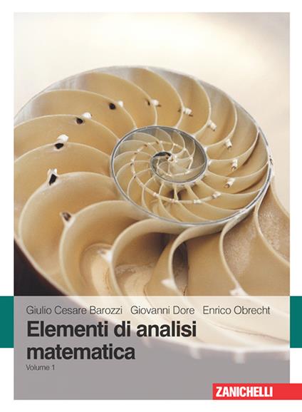 Elementi di analisi matematica. Vol. 1 - Giulio Cesare Barozzi,Giovanni Dore,Enrico Obrecht - copertina