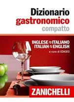 Dizionario gastronomico compatto. Inglese-italiano italian-english