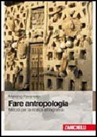 Fare antropologia. Metodi per la ricerca etnografica - Mariano Pavanello - copertina