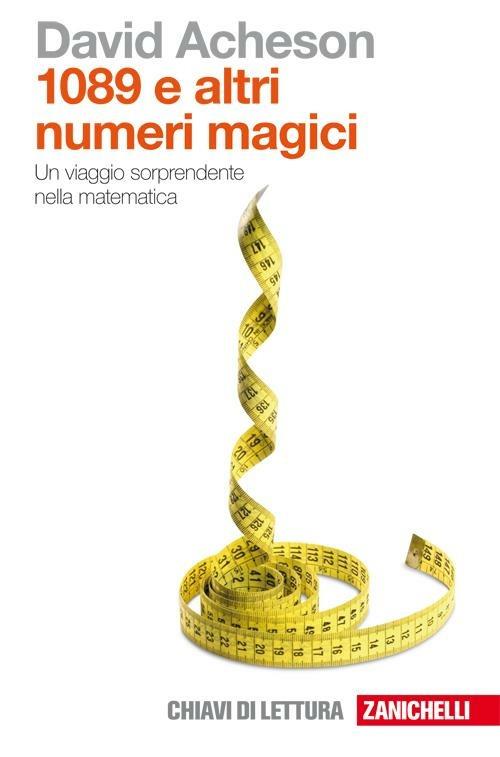 Milleottantanove e altri numeri magici. Un viaggio sorprendente nella matematica - David Acheson - copertina