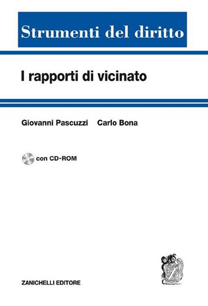 I rapporti di vicinato. Con CD-ROM - Giovanni Pascuzzi,Carlo Bona - copertina