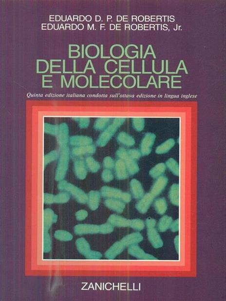 Biologia della cellula e molecolare - Eduardo D. de Robertis,Eduardo M. de jr. Robertis - 2