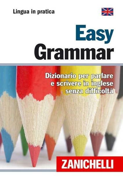Easy Grammar. Dizionario per parlare e scrivere in inglese senza difficoltà - copertina