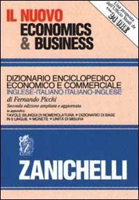 Il nuovo economics & business. Dizionario enciclopedico economico e commerciale inglese-italiano, italiano-inglese -  Fernando Picchi - copertina