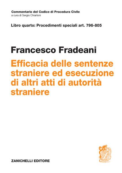 Art. 796-805. Efficacia delle sentenze straniere ed esecuzione di altri atti di autorità straniere (l.31 maggio 1995 n.218) - Francesco Fradeani - copertina