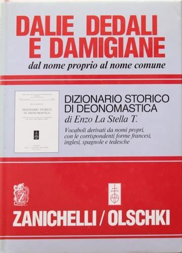 Dalie, dedali e damigiane. Dal nome proprio al nome comune. Dizionario storico di deonomastica - T. Enzo La Stella - copertina