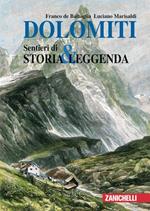 Dolomiti. Sentieri di storia & leggenda. Ediz. illustrata