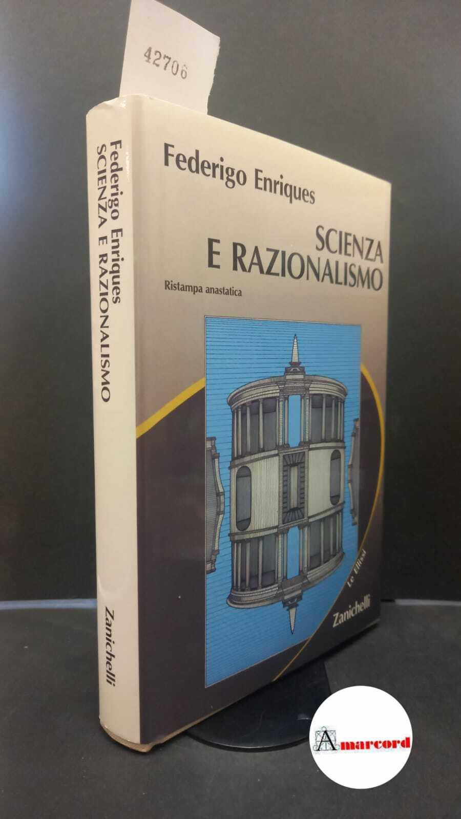 Scienza e razionalismo (rist. anast.)