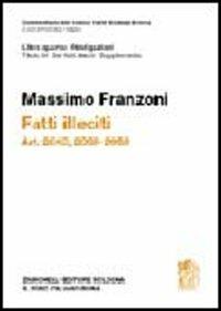 Commentario del Codice Civile. Art. 2043-2059. Fatti illeciti. Supplemento - Massimo Franzoni - copertina