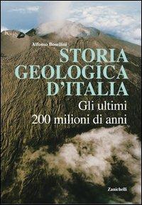 Storia geologica d'Italia. Gli ultimi 200 milioni di anni - Alfonso Bosellini - copertina