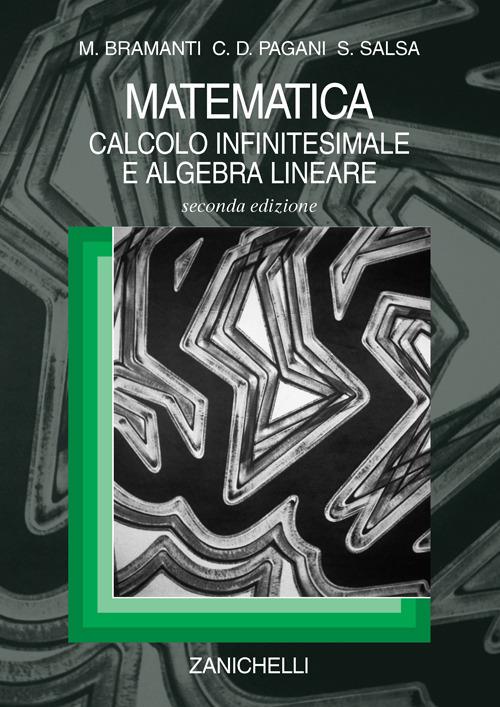 Matematica. Calcolo infinitesimale e algebra lineare - Marco Bramanti,Carlo Domenico Pagani,Sandro Salsa - copertina