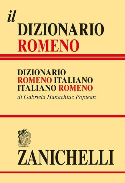Il dizionario romeno. Dizionario romeno-italiano, italiano-romeno - Gabriela Hanachiuc Poptean - copertina