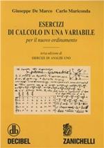 Esercizi di calcolo in una variabile. Per il nuovo ordinamento