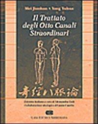 Il trattato degli otto canali straordinari - Jianhian Mei,Yuhua Yang - copertina