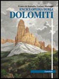 Enciclopedia delle Dolomiti - Franco De Battaglia,Luciano Marisaldi - copertina