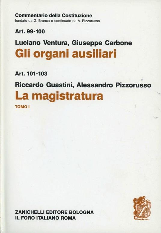 Commetario della Costituzione. Gli organi ausiliari. La magistratura. Vol. 1: Artt. 99-103 - copertina