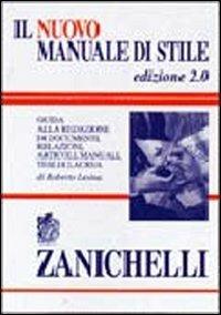 Il nuovo manuale di stile. Guida alla redazione di documenti, relazioni, articoli, manuali, tesi di laurea - Roberto Lesina - 2