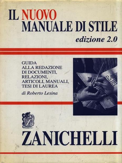 Il nuovo manuale di stile. Guida alla redazione di documenti, relazioni, articoli, manuali, tesi di laurea - Roberto Lesina - 2