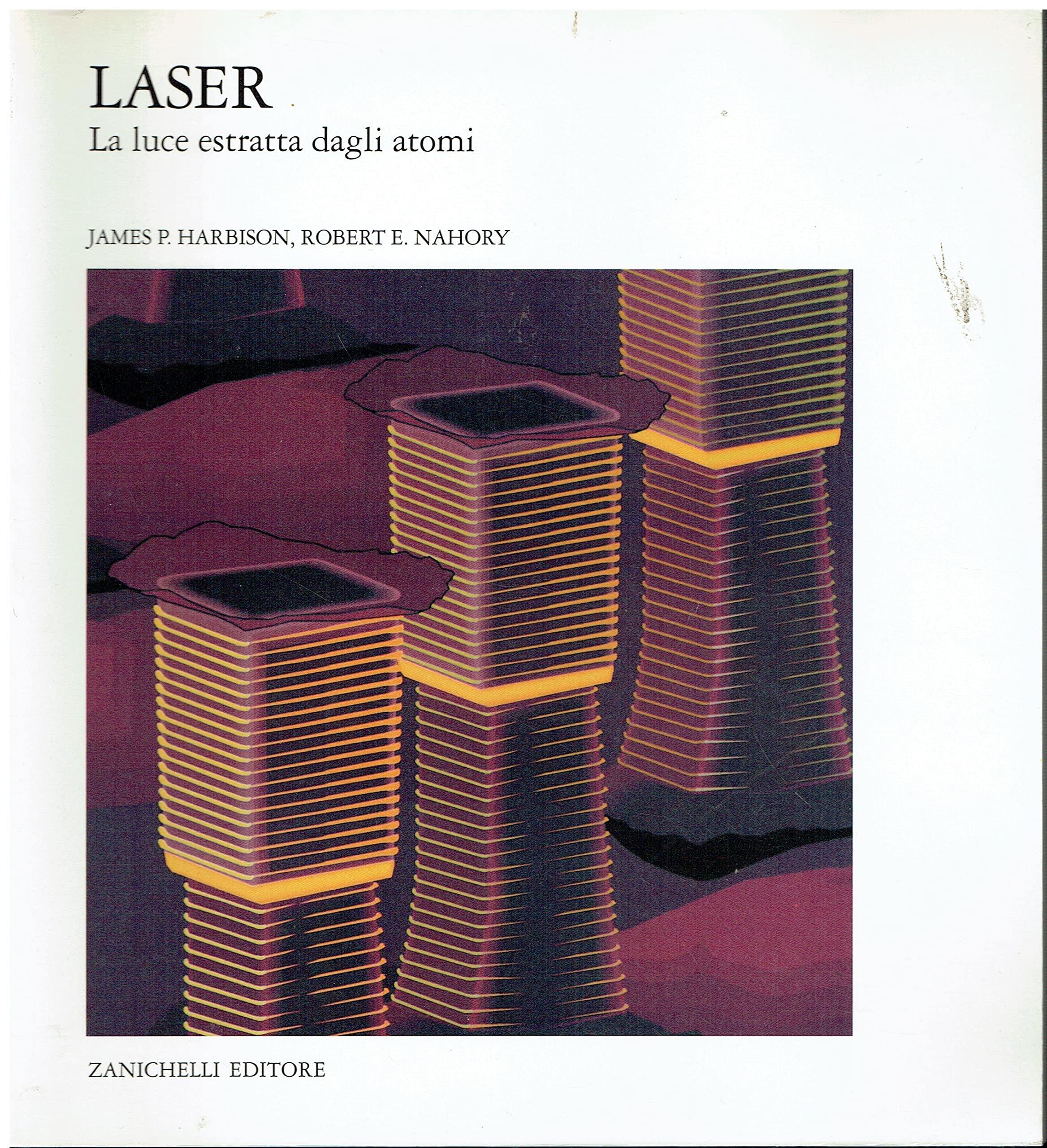 Laser. La luce estratta dagli atomi