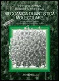 Meccanica quantistica molecolare - Peter William Atkins,Ronald S. Friedman - copertina
