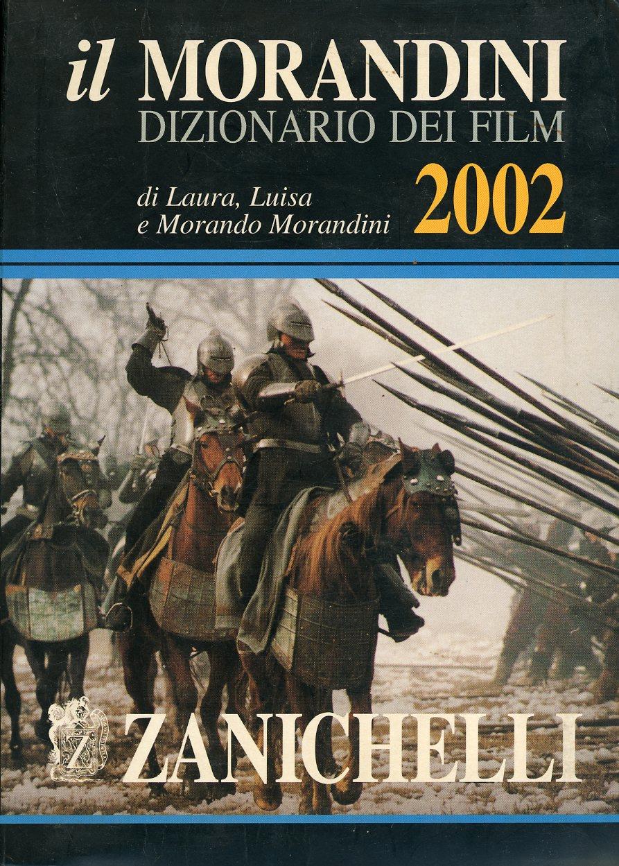 Il Morandini. Dizionario dei film 2002. Con CD-ROM