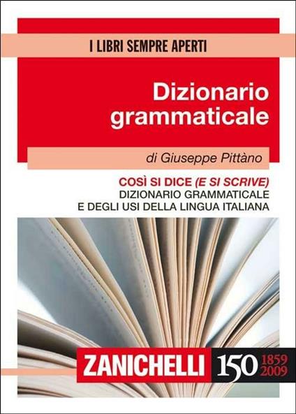 Così si dice (e si scrive). Dizionario grammaticale e degli usi della lingua italiana - Giuseppe Pittàno - copertina