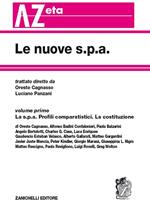 Le nuove s.p.a.. Vol. 1: Profili comparatistici. La costituzione.