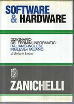 Software e hardware. Dizionario dei termini informatici italiano-inglese, inglese italiano