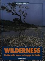 Wilderness. Guida alle aree selvagge in Italia