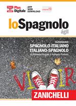 Lo spagnolo ágil. Dizionario spagnolo-italiano, italiano-spagnolo. Plus digitale. Con aggiornamento online. Con app
