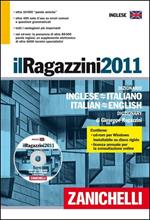 Il Ragazzini 2011. Dizionario inglese-italiano, italiano-inglese. Con CD-ROM