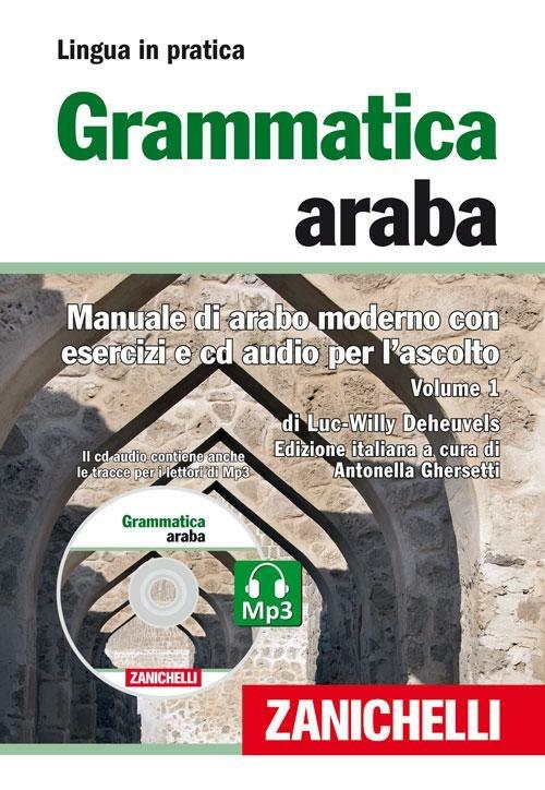 Grammatica araba. Manuale di arabo moderno con esercizi e CD Audio per l'ascolto. Con 2 CD Audio formato MP3. Vol. 1 - Luc-Willy Deheuvels - copertina