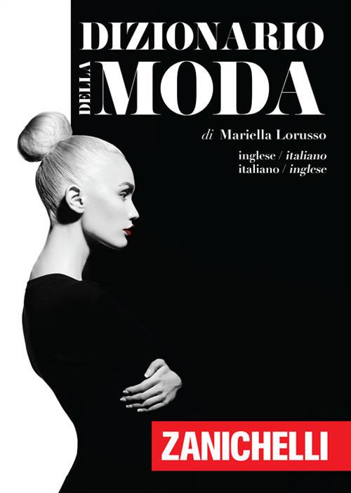 Dizionario della moda. Inglese-Italiano, Italiano-Inglese - Mariella Lorusso - copertina