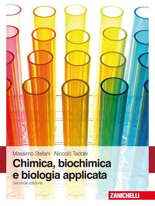 Chimica, biochimica e biologia applicata - Massimo Stefani,Niccolò Taddei - copertina
