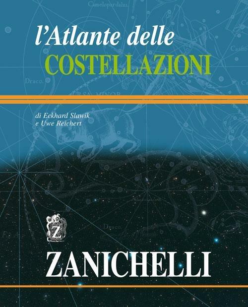 L'atlante delle costellazioni - Eckhard Slawik,Uwe Reichert - copertina