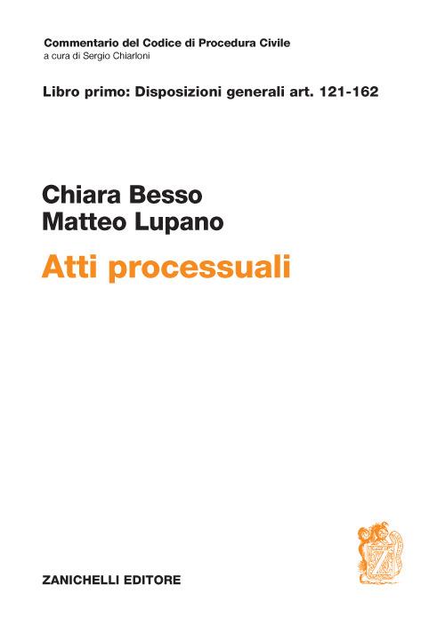 Atti processuali. Disposizioni generali Art. 121-162 - Chiara Besso-Marcheis,Matteo Lupano - copertina