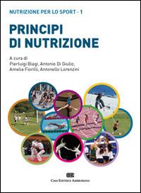 Principi di nutrizione. Nutrizione per lo sport. Vol. 1 - Pierluigi Biagi - copertina
