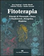 Fitoterapia. Principi di fitoterapia clinica tradizionale, energetica, moderna