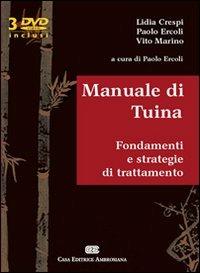 Manuale di Tuina. Fondamenti e strategie di trattamento. Con 3 DVD - Lidia Crespi,Paolo Ercoli,Vito Marino - copertina