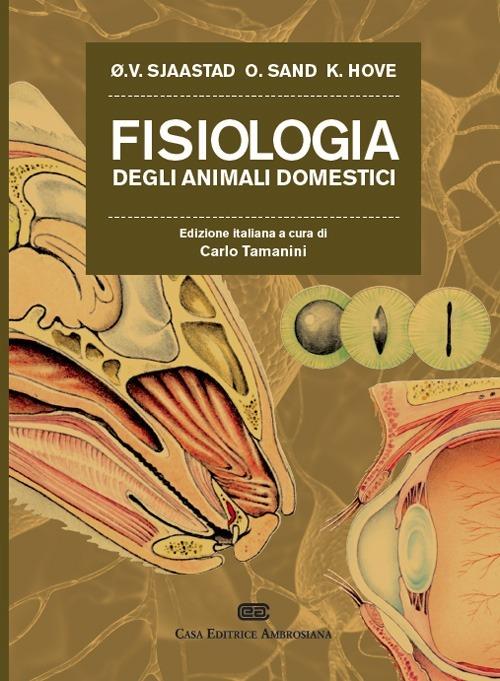 Fisiologia degli animali domestici - Oystein V. Sjaastad,Iav Sand,Knut Hove - copertina